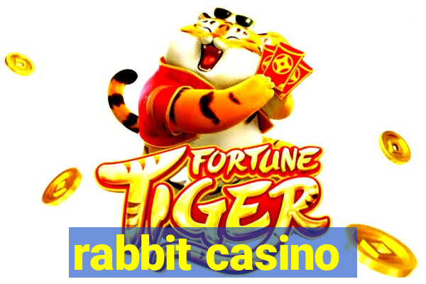 rabbit casino